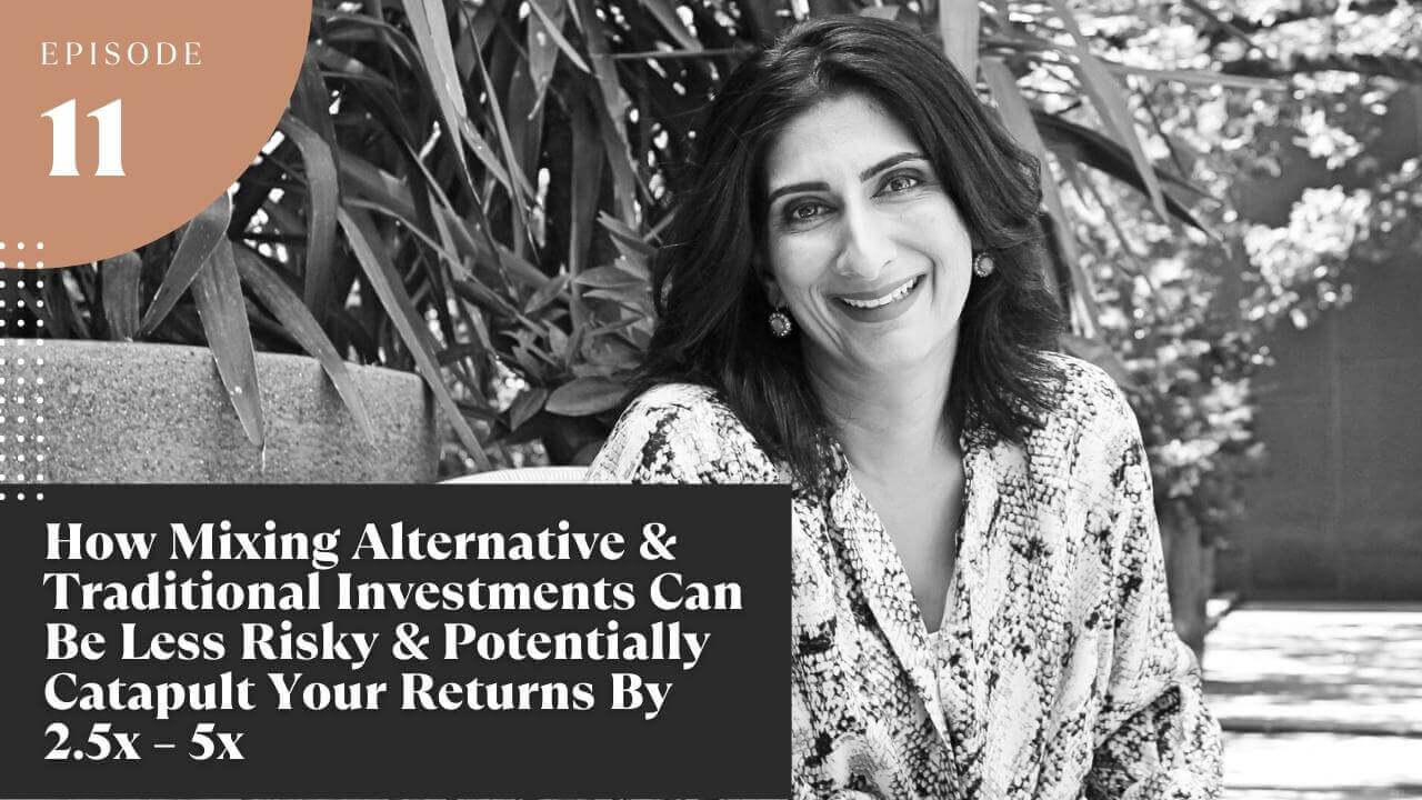 How Mixing Alternative & Traditional Investments Can Be Less Risky & Potentially Catapult Your Returns By 2.5x – 5x