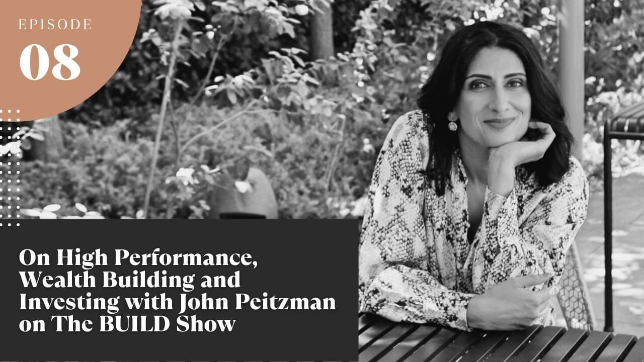 On High Performance, Wealth Building and Investing with John Peitzman on The BUILD Show