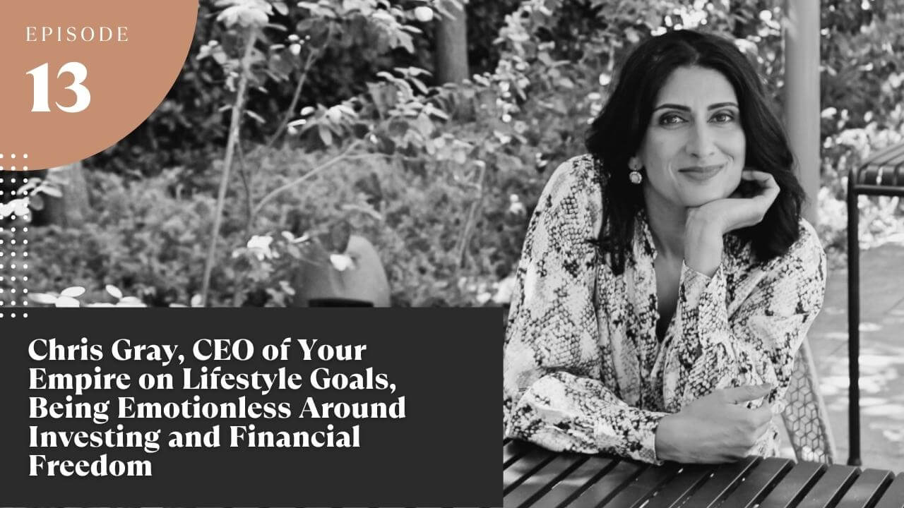 Interview with Chris Gray, CEO of Your Empire on Lifestyle Goals, Being Emotionless Around Investing and Financial Freedom