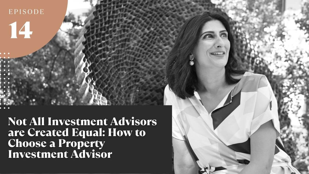 Not All Investment Advisors are Created Equal: How to Choose a Property Investment Advisor
