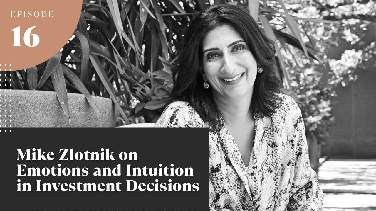 Mike Zlotnik on Emotions and Intuition in Investment Decisions