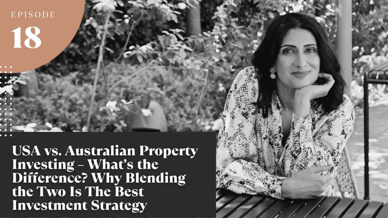 USA vs. Australian Property Investing – What’s the Difference? Why Blending the Two Is The Best Investment Strategy