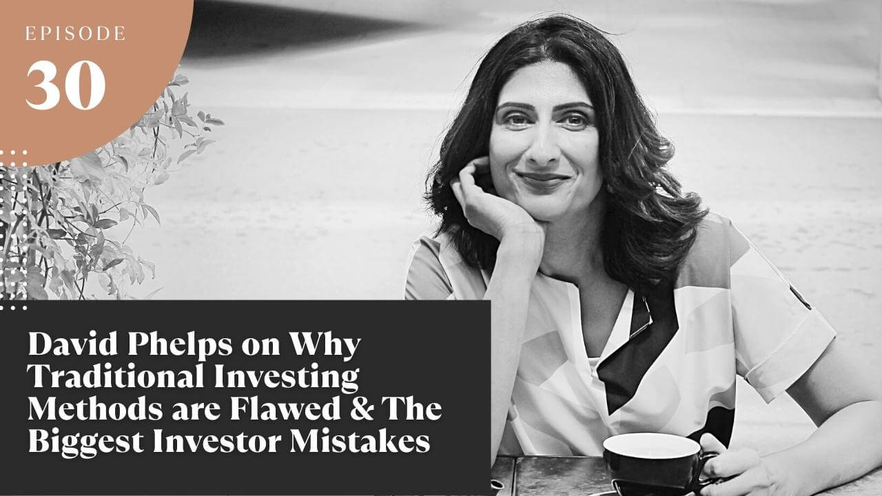 David Phelps on Why Traditional Investing Methods Are Flawed & the Biggest Investor Mistakes