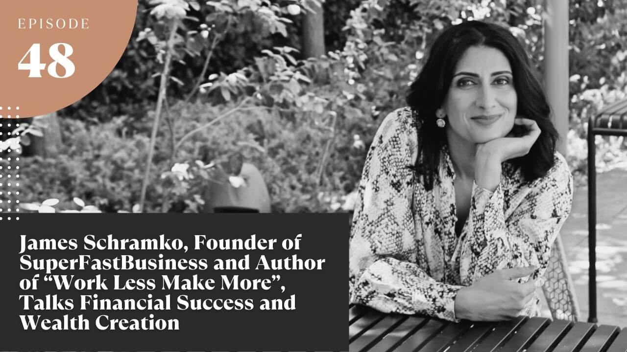 James Schramko, Founder of SuperFastBusiness and Author of “Work Less Make More”, Talks Financial Success and Wealth Creation