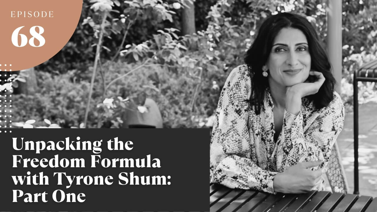 Unpacking the Freedom Formula with Tyrone Shum: Part 1