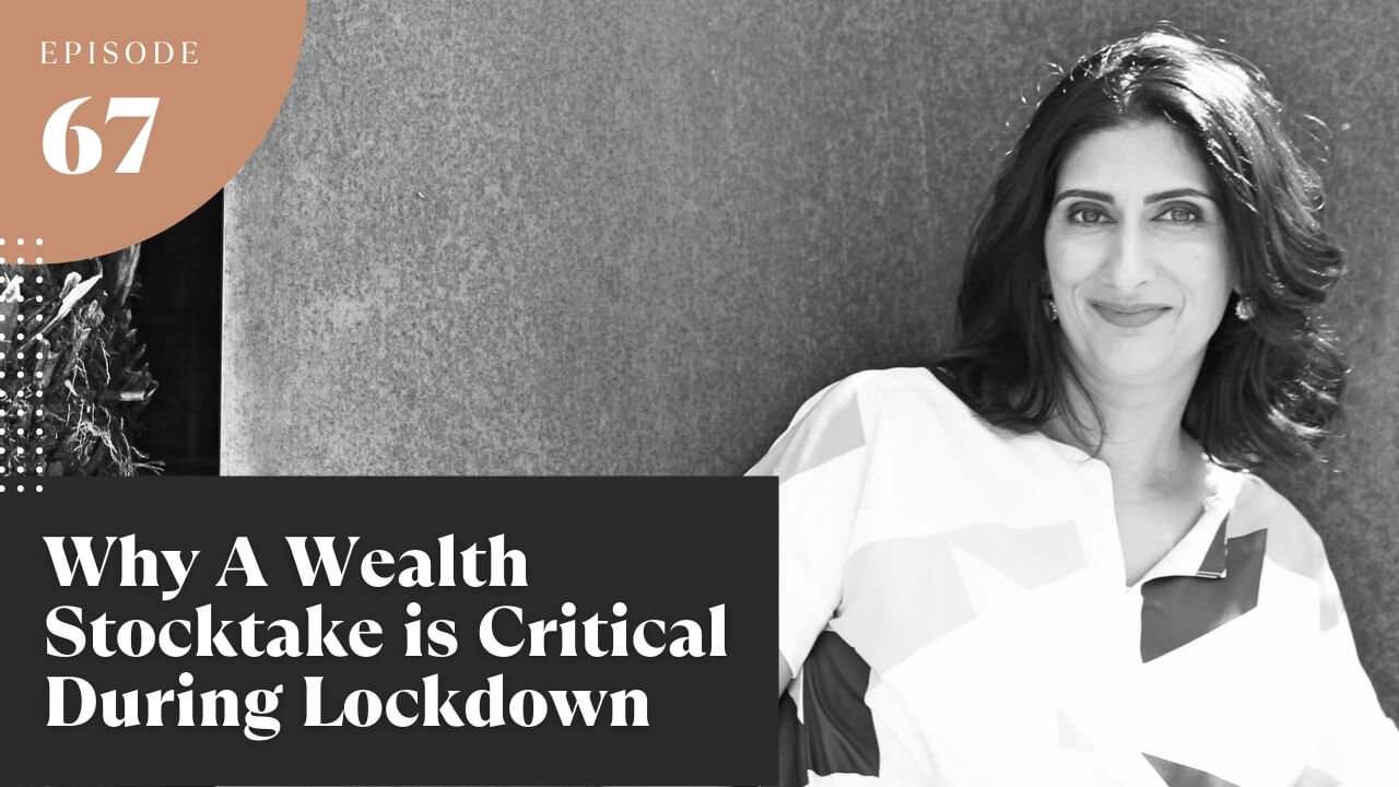 Why A Wealth Stocktake is Critical During Lockdown