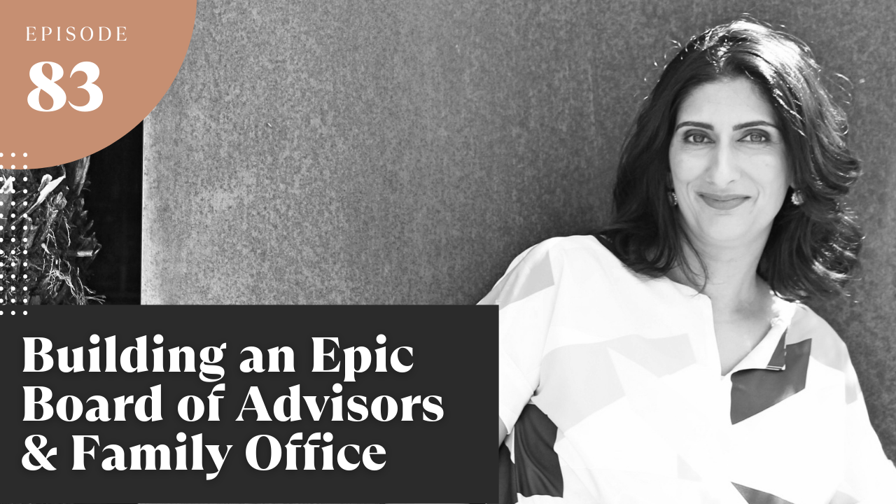Building an Epic Board of Advisors & Family Office