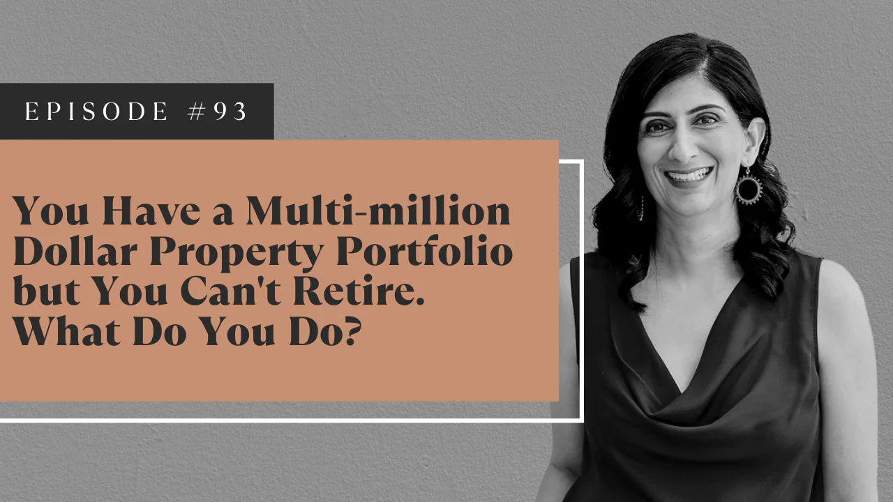 You Have a Multi-million Dollar Property Portfolio but You Can’t Retire. What Do You Do?
