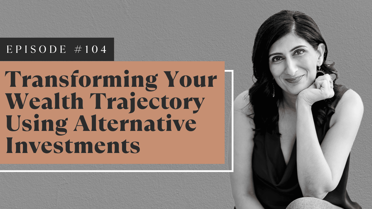 Transforming Your Wealth Trajectory Using Alternative Investments