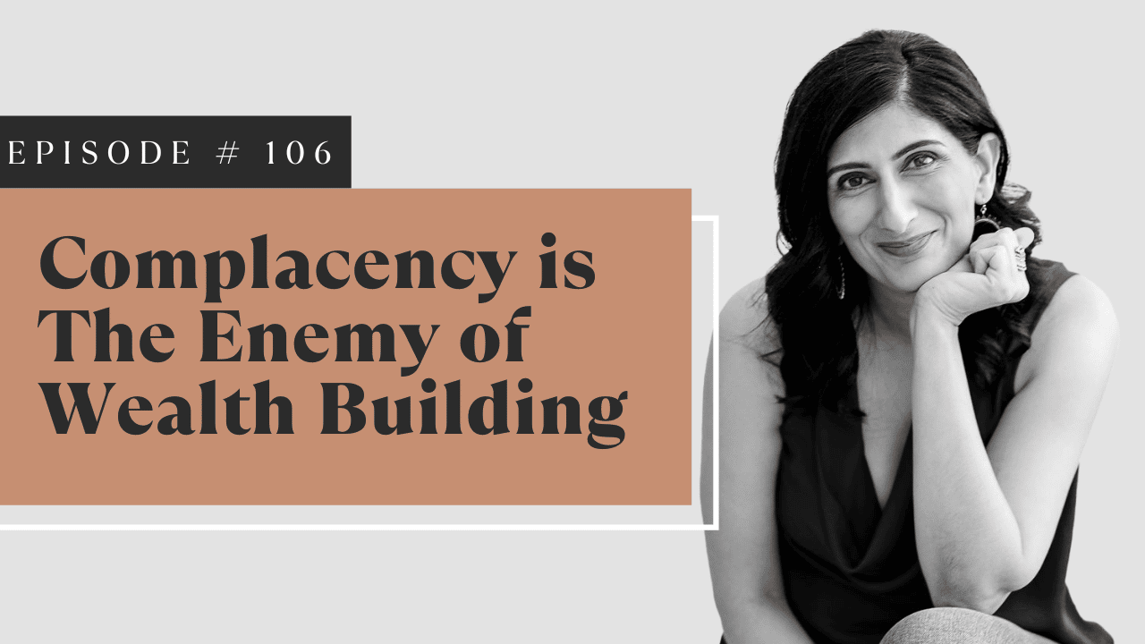Complacency is The Enemy of Wealth Building