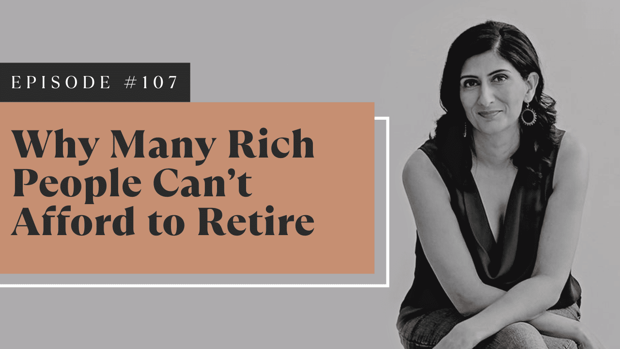 Why Many Rich People Can’t Afford to Retire