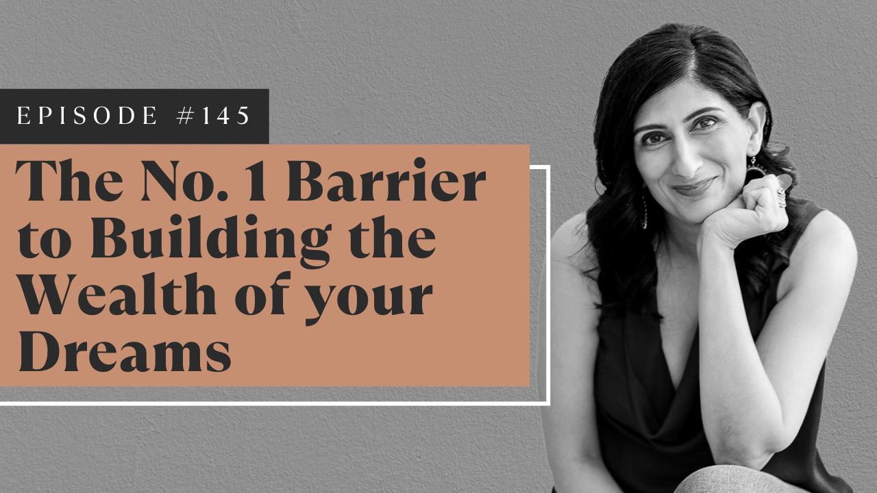 The No. 1 Barrier to Building the Wealth of Your Dreams