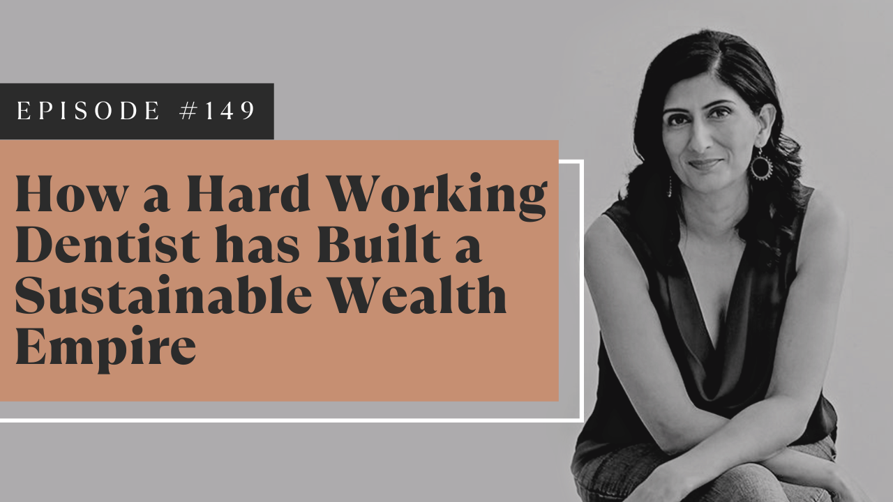 How a Hard-Working Dentist Has Built a Sustainable Wealth Empire